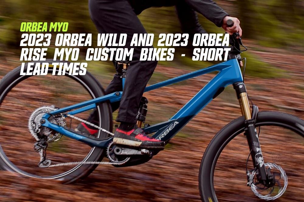 2023 Orbea Wild and 2023 Orbea Rise MyO Available to Order