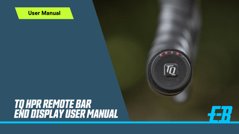 TQ HPR Bar End User Manual